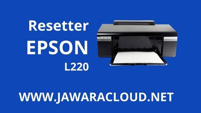 You are currently viewing Download Resetter Epson L220 Gratis (Terbaru 2025)